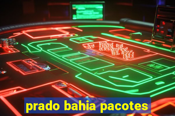 prado bahia pacotes